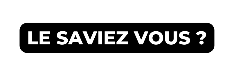 Le saviez vous